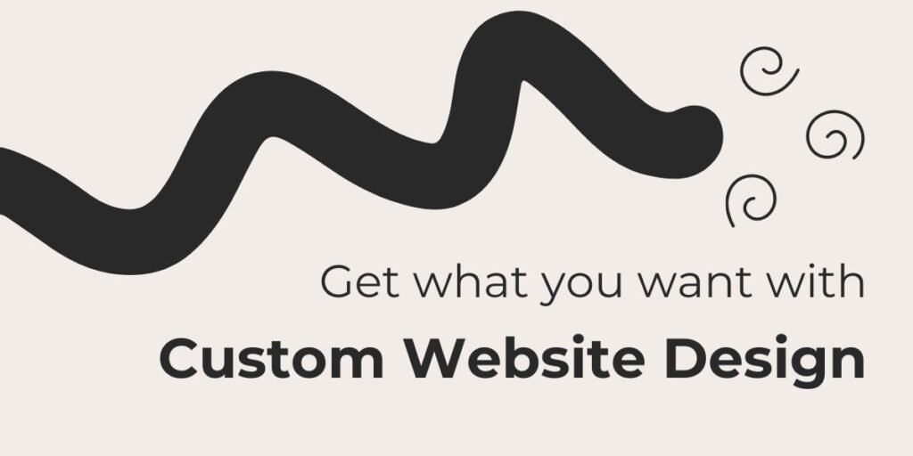 Get your unique business needs get done in your website customize as per your needs with custom website design.